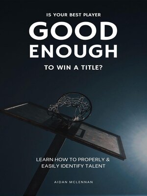 cover image of Is Your Best Player Good Enough to Win a Title? (And Other Basketball Articles)